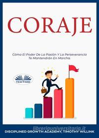 Ebook Coraje di Timothy Willink, Disciplined Growth Academy edito da Tektime