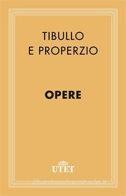 Ebook Opere di Tibullo, Properzio edito da UTET