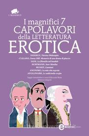 Ebook I magnifici 7 capolavori della letteratura erotica di Guillaume Apollinaire, John Cleland, De Alfred Musset, Denis Diderot, E.T.A. Hoffmann, de Donatien-Alphonse-François Sade edito da Newton Compton Editori