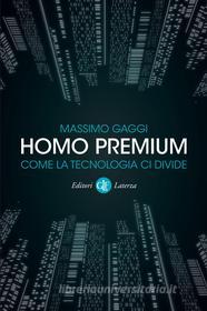 Ebook Homo premium di Massimo Gaggi edito da Editori Laterza