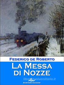 Libro Ebook La Messa di Nozze e altri racconti di Federico De Roberto di Scrivere
