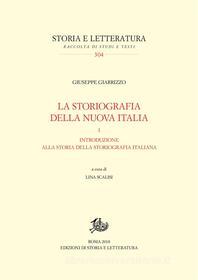 Ebook La storiografia della nuova Italia di Giuseppe Giarrizzo edito da Edizioni di Storia e Letteratura