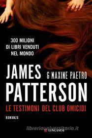 Ebook Le testimoni del club omicidi di James Patterson, Maxine Paetro edito da Longanesi