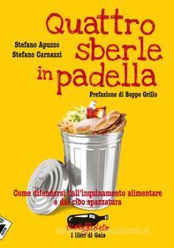 Ebook Quattro sberle in padella. Come difendersi dall'inquinamento alimentare di Apuzzo Stefano, Carnazzi Stefano edito da Stampa Alternativa/Nuovi Equilibri