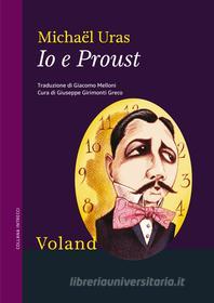 Libro Ebook Io e Proust di Uras Michaël di Voland