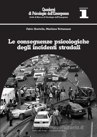 Ebook Le conseguenze psicologiche degli incidenti stradali di Fabio Sbattella, Marilena Tettamanzi edito da EDUCatt