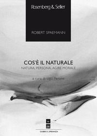 Ebook Cos'è il naturale di Spaemann Robert edito da Rosenberg & Sellier