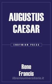 Ebook Augustus Caesar di Rene Francis edito da Endymion Press