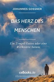 Ebook Das Herz des Menschen di Johannes Goßner edito da Folgen Verlag