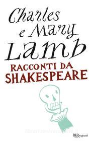 Ebook Racconti da Shakespeare di Lamb Mary, Lamb Charles edito da BUR