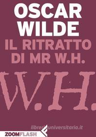 Ebook Il ritratto di Mr W.H. di Oscar Wilde edito da Zoom Feltrinelli