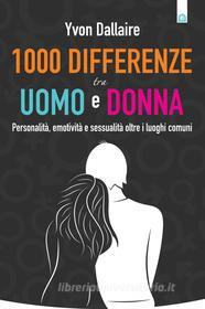 Ebook 1000 differenze tra uomo e donna di Yvon Dallaire edito da Edizioni Il Punto d'incontro