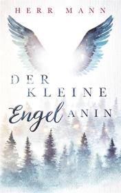 Ebook Der kleine Engel Anin di Herr Mann edito da Books on Demand