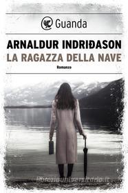 Libro Ebook La ragazza della nave di Arnaldur Indridason di Guanda