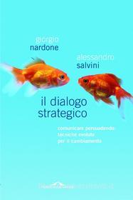 Ebook Il dialogo strategico di Giorgio Nardone, Alessandro Salvini edito da Ponte alle Grazie