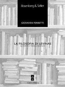 Ebook La filosofia di Levinas di Ferretti Giovanni edito da Rosenberg & Sellier