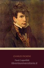 Ebook David Copperfield (Centaur Classics) [The 100 greatest novels of all time - #64] di Charles Dickens edito da Angelo Pereira