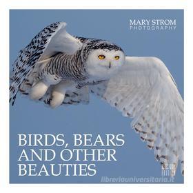 Ebook Birds, Bears and other Beauties di Mary Strom edito da Books on Demand