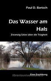 Ebook Das Wasser am Hals di Paul D. Bartsch edito da Books on Demand