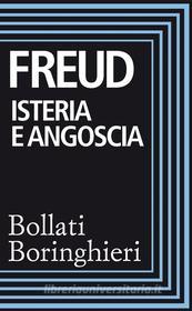 Ebook Isteria e angoscia di Sigmund Freud edito da Bollati Boringhieri