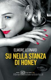 Ebook Su nella stanza di Honey di Leonard Elmore edito da Einaudi