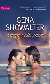 Ebook Sempre più vicini di Gena Showalter edito da HarperCollins Italia