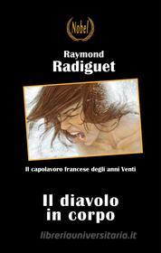 Ebook Il diavolo in corpo di Raymond Radiguet edito da Nobel