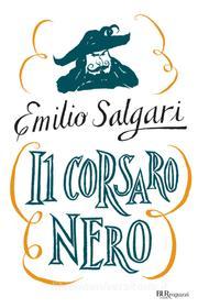 Ebook Il corsaro nero di Salgari Emilio edito da BUR