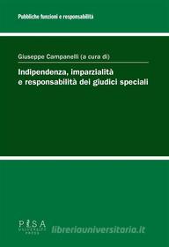 Ebook Indipendenza, imparzialità e responsabilità dei giudici speciali di Giuseppe Campanelli edito da Pisa University Press Srl