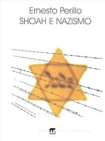 Ebook Shoah e nazismo_imp.indd di Ernesto Perillo edito da Mnamon