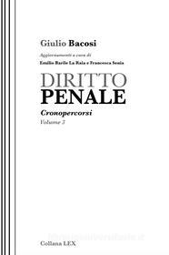 Ebook DIRITTO PENALE - Cronopercorsi - Volume 3 di Bacosi Giulio edito da Sodalitas Editore