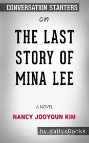Ebook The Last Story of Mina Lee: A Novel by Nancy Jooyoun Kim: Conversation Starters di dailyBooks edito da Daily Books