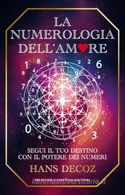 Ebook La numerologia dell'amore di Hans Decoz edito da Newton Compton Editori