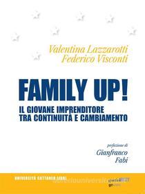 Ebook Family up! Il giovane imprenditore tra continuità e cambiamento di Valentina Lazzarotti, Federico Visconti edito da goWare & Guerini Next