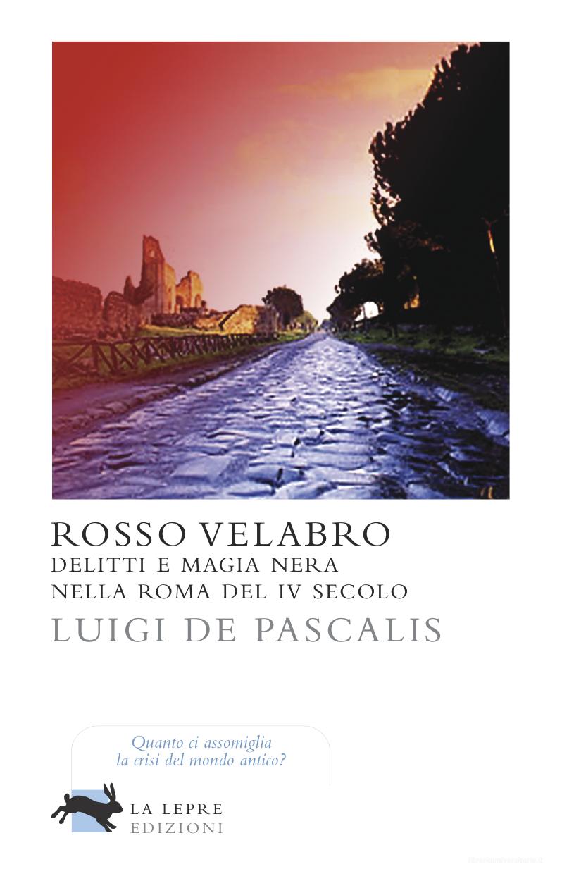 Ebook Rosso Velabro di De Pascalis Luigi edito da La Lepre