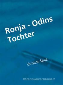 Ebook Ronja - Odins Tochter di Christine Stutz edito da Books on Demand