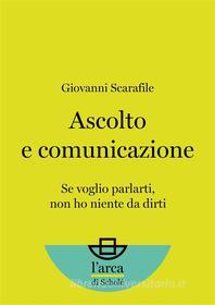 Ebook Ascolto e comunicazione di Giovanni Scarafile edito da Morcelliana