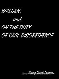 Ebook Walden, And  On The Duty Of Civil Disobedience di Henry David Thoreau edito da arslan