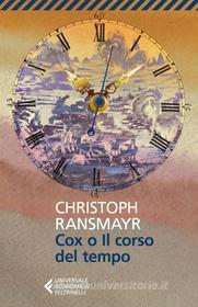 Ebook Cox o Il corso del tempo di Christoph Ransmayr edito da Feltrinelli Editore