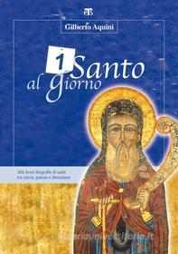 Ebook Un santo al giorno di Gilberto Aquini edito da Edizioni Terra Santa