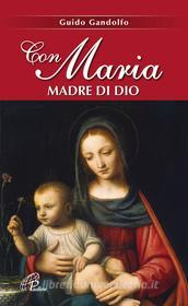Ebook Con Maria madre di Dio di Guido Gandolfo edito da Edizioni Paoline