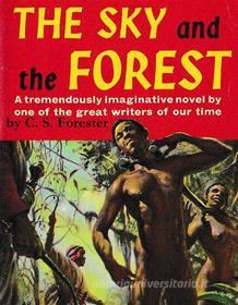 Ebook The Sky and the Forest di C. S. Forester edito da Reading Essentials