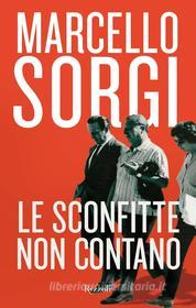 Libro Ebook Le sconfitte non contano di Sorgi Marcello di Rizzoli
