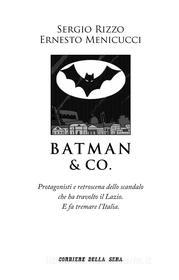 Ebook Batman & Co. di Corriere della Sera, Sergio Rizzo, Ernesto Menicucci edito da Corriere della Sera