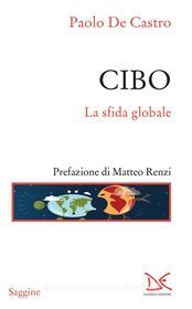 Ebook Cibo. La sfida globale di Paolo De Castro edito da Donzelli Editore