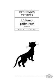 Ebook L'ultimo gatto nero di Evghenios Trivizàs edito da Crocetti