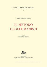 Ebook Il metodo degli umanisti di Remigio Sabbadini edito da Edizioni di Storia e Letteratura