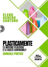 Ebook Plasticamente di Elena Genero Santoro edito da PubMe
