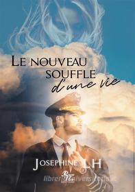 Ebook Le nouveau souffle d&apos;une vie di Joséphine LH edito da Books on Demand