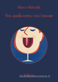 Libro Ebook Voi, quella notte, voi c'eravate di Marco Malvaldi di Sellerio Editore